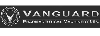 V VANGUARD PHARMACEUTICAL MACHINERY, USA.