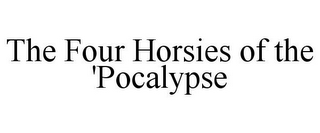 THE FOUR HORSIES OF THE 'POCALYPSE