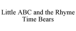 LITTLE ABC AND THE RHYME TIME BEARS