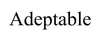 ADEPTABLE