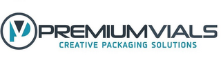 PV PREMIUMVIALS CREATIVE PACKAGING SOLUTIONS