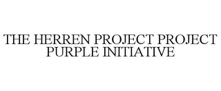 THE HERREN PROJECT PROJECT PURPLE INITIATIVE