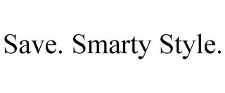 SAVE. SMARTY STYLE.