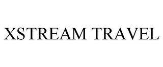 XSTREAM TRAVEL