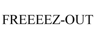 FREEEEZ-OUT