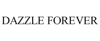 DAZZLE FOREVER