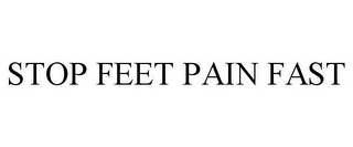 STOP FEET PAIN FAST