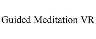 GUIDED MEDITATION VR