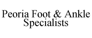 PEORIA FOOT & ANKLE SPECIALISTS