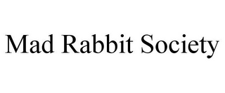 MAD RABBIT SOCIETY