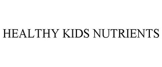 HEALTHY KIDS NUTRIENTS