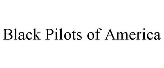 BLACK PILOTS OF AMERICA