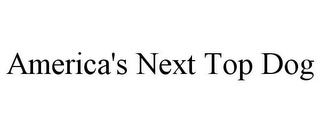 AMERICA'S NEXT TOP DOG