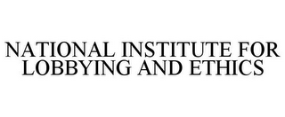 NATIONAL INSTITUTE FOR LOBBYING AND ETHICS