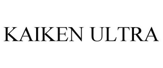 KAIKEN ULTRA