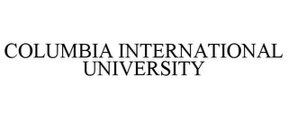 COLUMBIA INTERNATIONAL UNIVERSITY