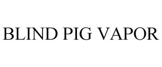 BLIND PIG VAPOR