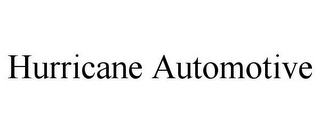 HURRICANE AUTOMOTIVE