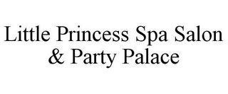 LITTLE PRINCESS SPA SALON & PARTY PALACE