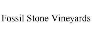 FOSSIL STONE VINEYARDS
