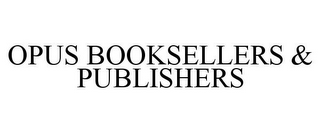 OPUS BOOKSELLERS & PUBLISHERS