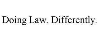 DOING LAW. DIFFERENTLY.