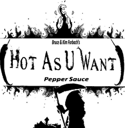 BRUCE & KIM FORBACH'S HOT AS U WANT PEPPER SAUCE