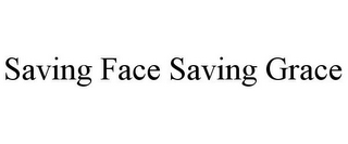 SAVING FACE SAVING GRACE