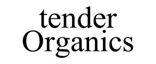 TENDER ORGANICS