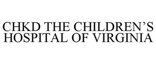 CHKD THE CHILDREN'S HOSPITAL OF VIRGINIA