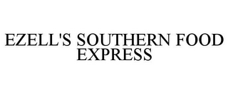 EZELL'S SOUTHERN FOOD EXPRESS