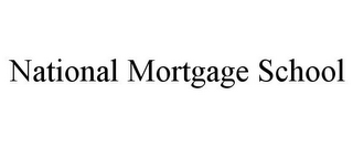 NATIONAL MORTGAGE SCHOOL