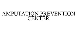 AMPUTATION PREVENTION CENTER