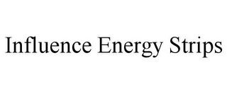 INFLUENCE ENERGY STRIPS