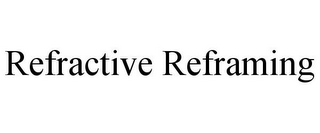 REFRACTIVE REFRAMING