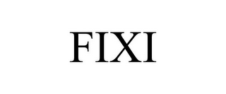 FIXI