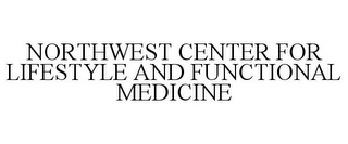 NORTHWEST CENTER FOR LIFESTYLE AND FUNCTIONAL MEDICINE