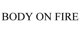 BODY ON FIRE