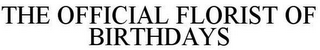 THE OFFICIAL FLORIST OF BIRTHDAYS