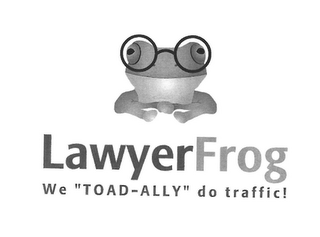 LAWYERFROG WE "TOAD-ALLY" DO TRAFFIC!