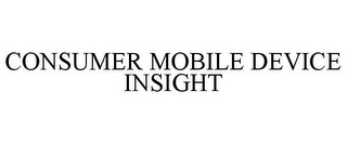 CONSUMER MOBILE DEVICE INSIGHT