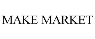 MAKE MARKET