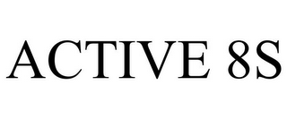 ACTIVE 8S
