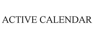 ACTIVE CALENDAR