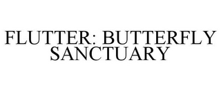 FLUTTER: BUTTERFLY SANCTUARY