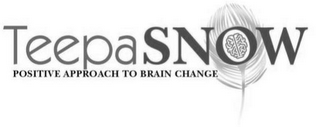 TEEPASNOW POSITIVE APPROACH TO BRAIN CHANGE