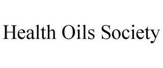 HEALTH OILS SOCIETY