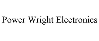 POWER WRIGHT ELECTRONICS