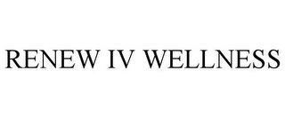 RENEW IV WELLNESS