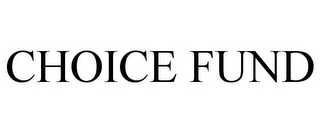 CHOICE FUND